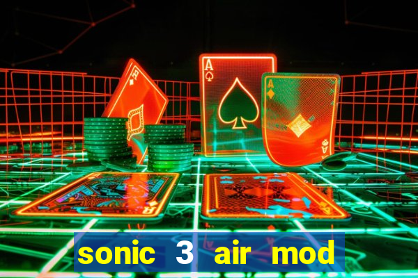 sonic 3 air mod extra slot shadow